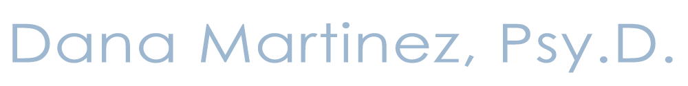 Dana Martinez, Psy.D. | Licensed Clinical Psychologist | 203.232.2274